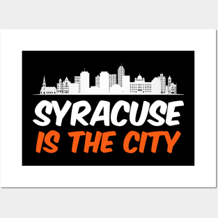 Syracuse is the city Posters and Art